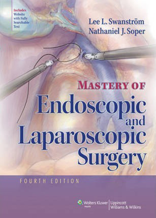 Mastery of Endoscopic and Laparoscopic Surgery Fourth Edition Lippincott Williams Wilkins